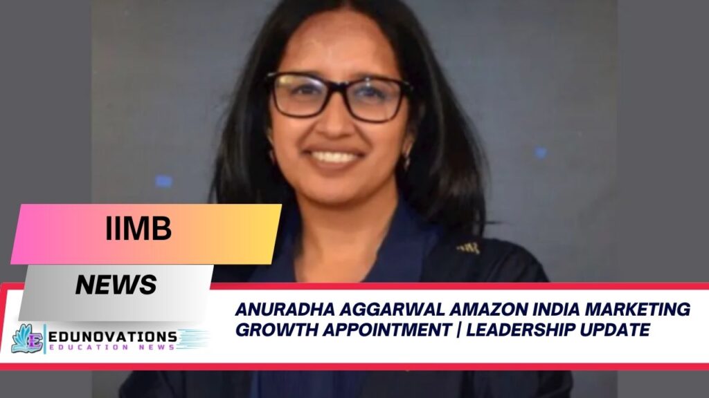 Anuradha Aggarwal Amazon India marketing growth appointment