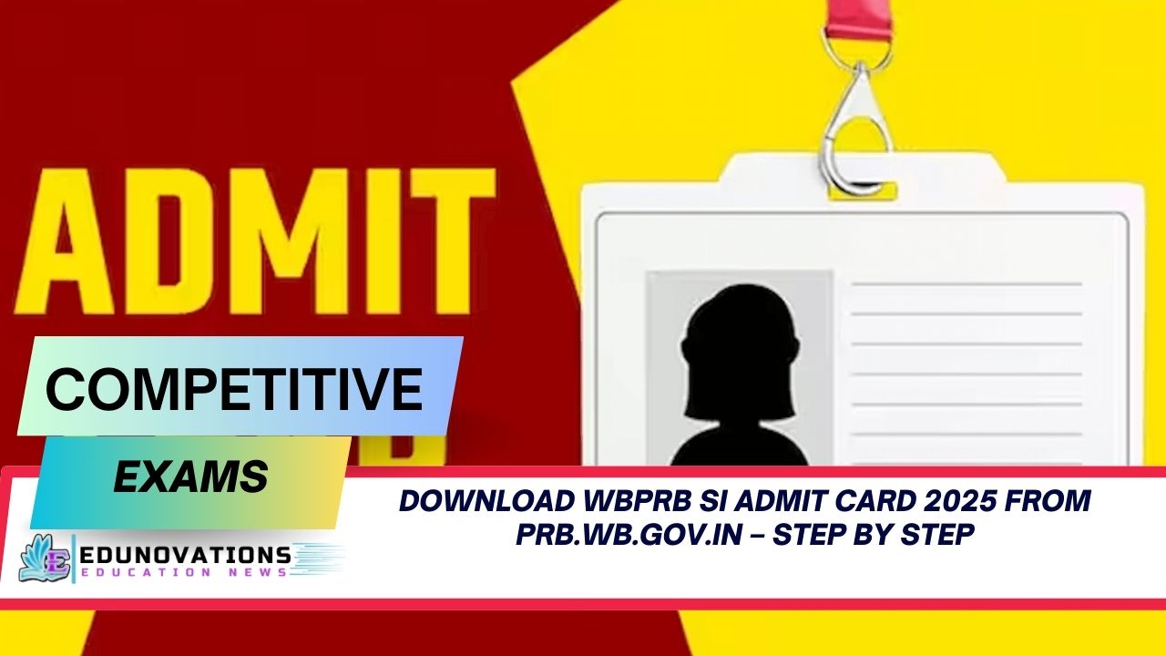 Download WBPRB SI Admit Card 2025 from prb.wb.gov.in