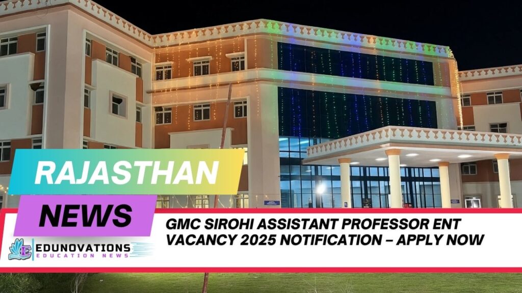 GMC Sirohi assistant professor ENT vacancy 2025 notification