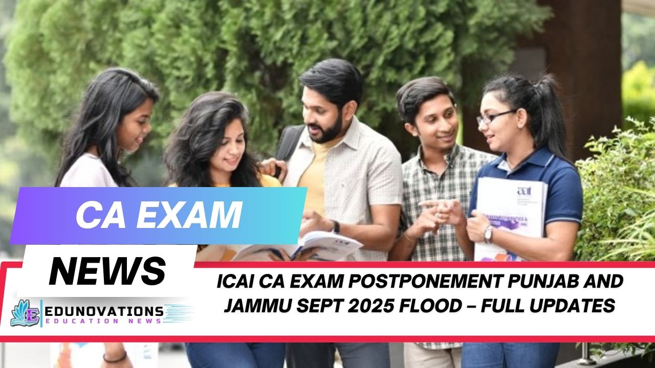 ICAI CA exam postponement Punjab and Jammu Sept 2025 flood