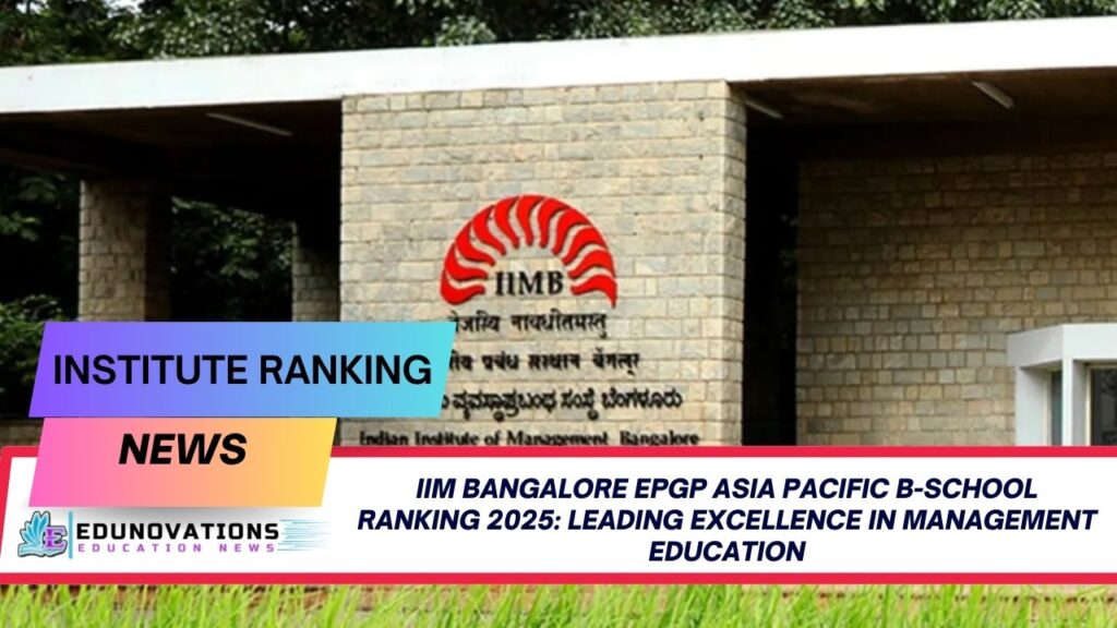 IIM Bangalore EPGP Asia Pacific B-School Ranking 2025