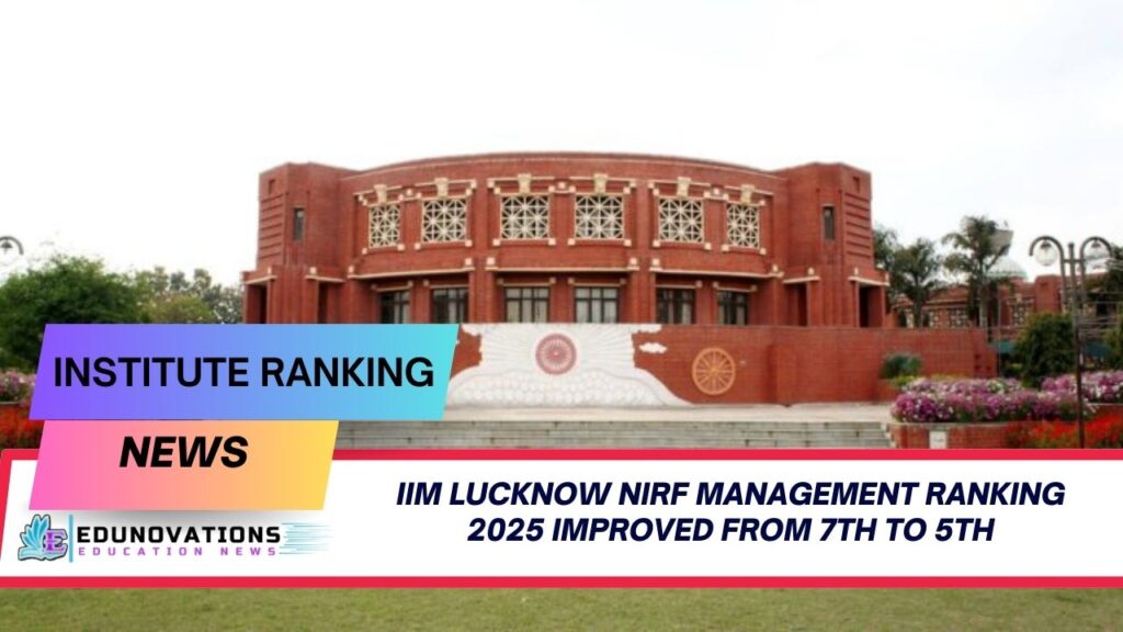IIM Lucknow NIRF Management Ranking 2025 improved from 7th to 5th