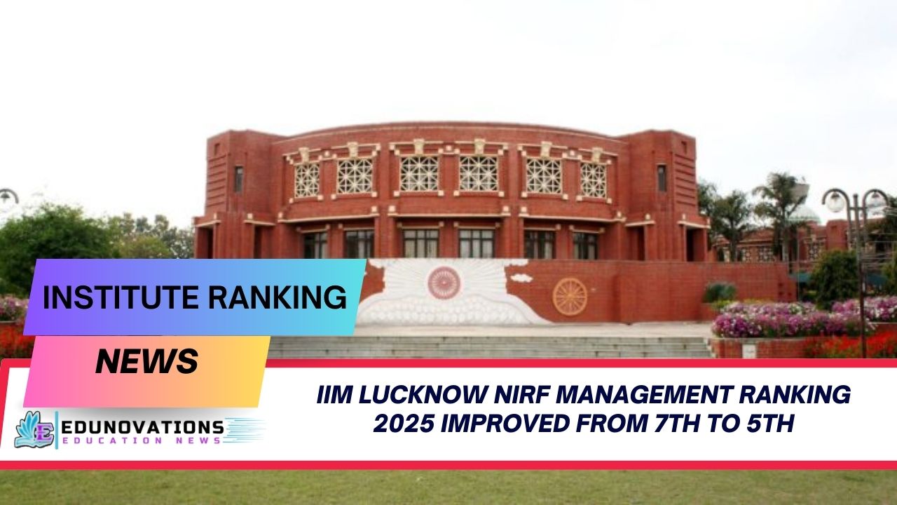 IIM Lucknow NIRF Management Ranking 2025 improved from 7th to 5th