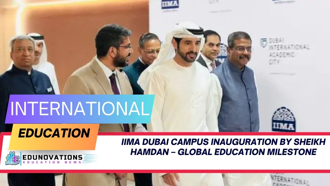IIMA Dubai campus inauguration by Sheikh Hamdan