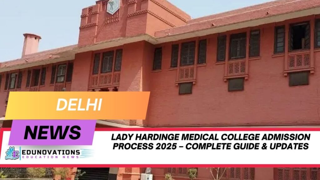 Lady Hardinge Medical College admission process 2025