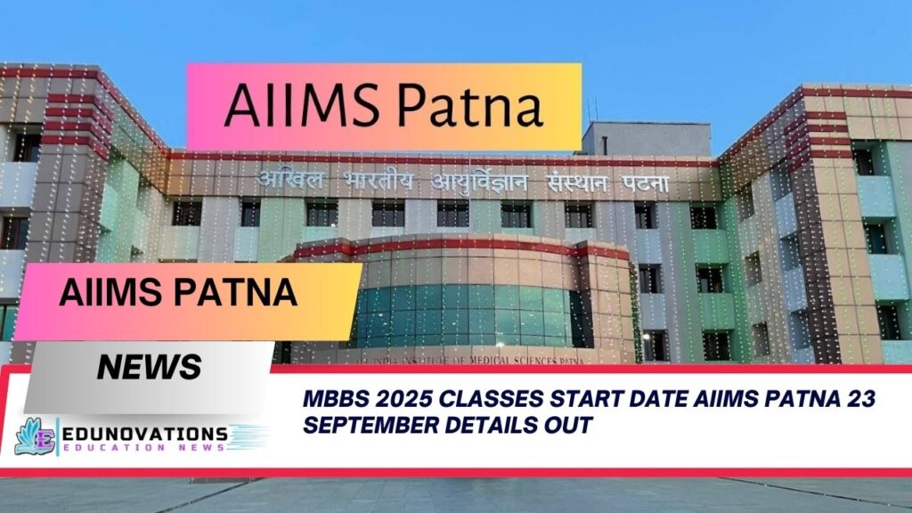 MBBS 2025 classes start date AIIMS Patna 23 September details