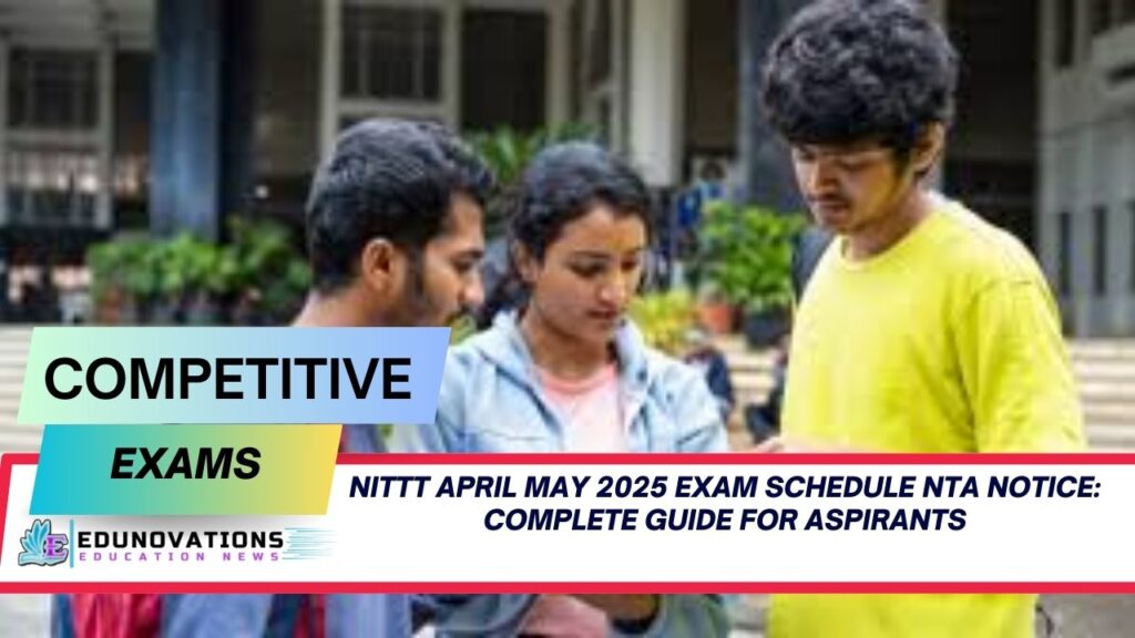 NITTT April May 2025 exam schedule NTA notice