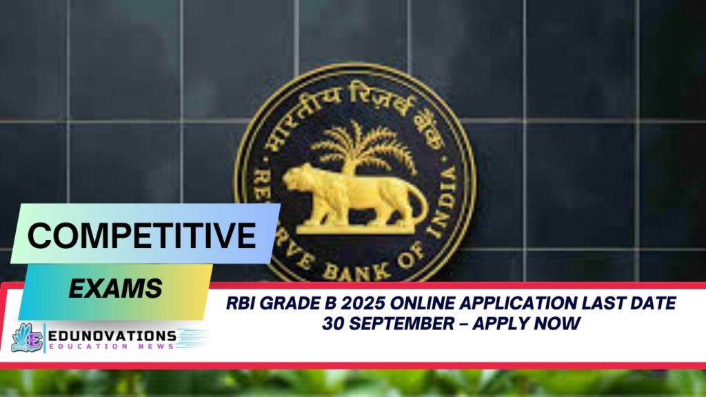 RBI Grade B 2025 online application last date 30 September