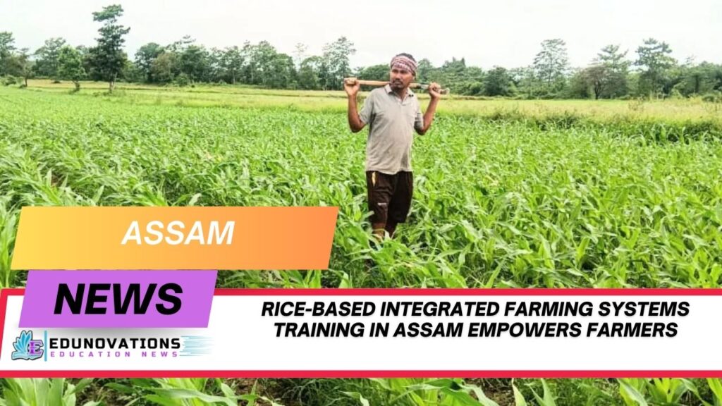 Rice-based integrated farming systems training in Assam