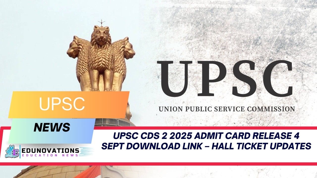 UPSC CDS 2 2025 admit card release 4 Sept download link