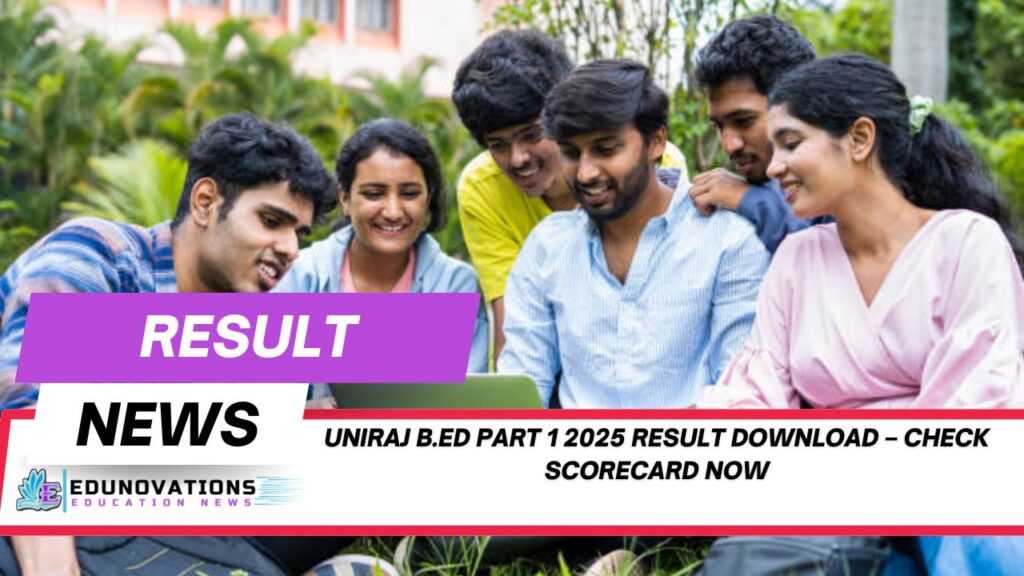 Uniraj B.Ed Part 1 2025 result download