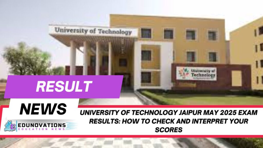University of Technology Jaipur May 2025 exam results