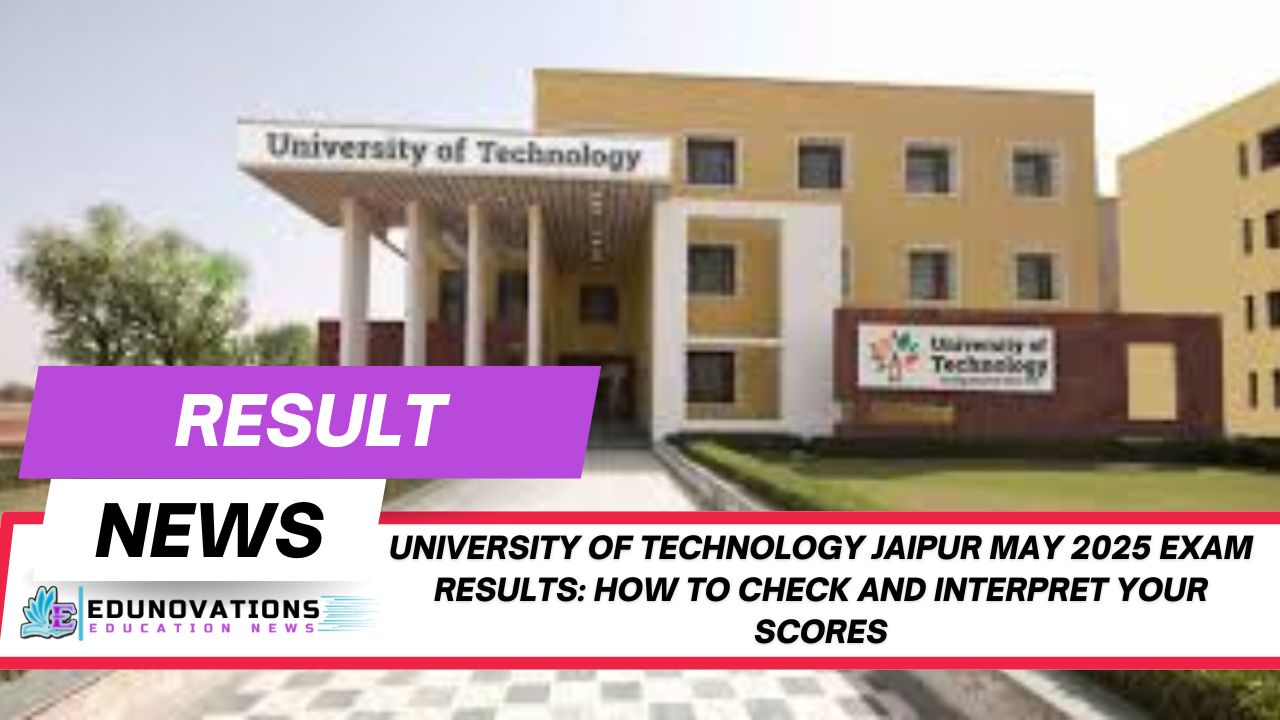 University of Technology Jaipur May 2025 exam results