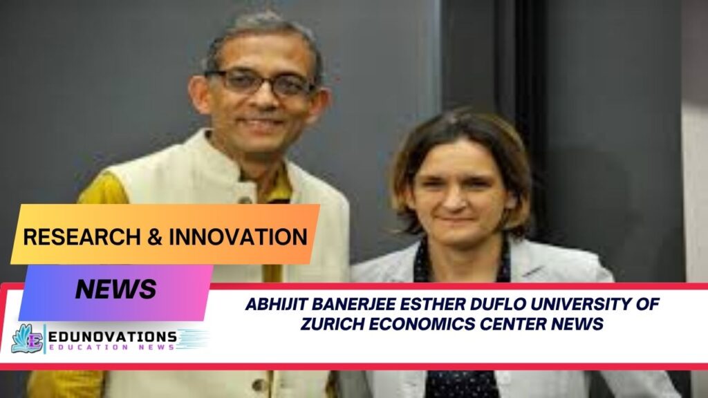 Abhijit Banerjee Esther Duflo University of Zurich economics center