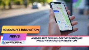 Android apps precise location permission privacy risks 2025