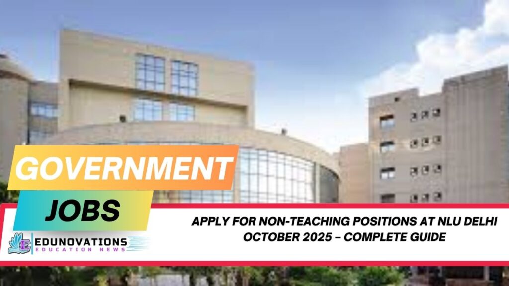 Apply for Non-Teaching Positions at NLU Delhi October 2025