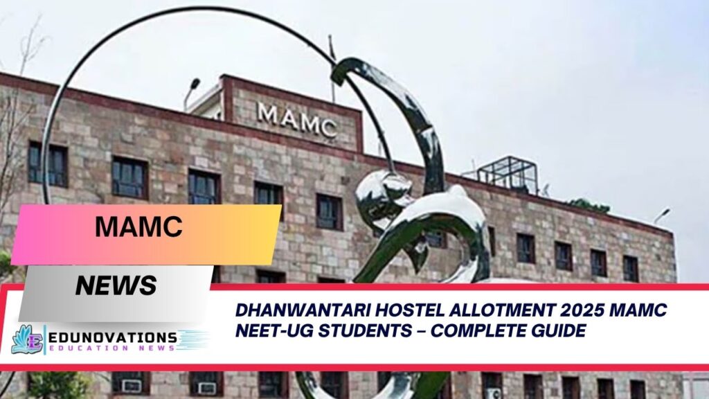 Dhanwantari Hostel allotment 2025 MAMC NEET-UG students