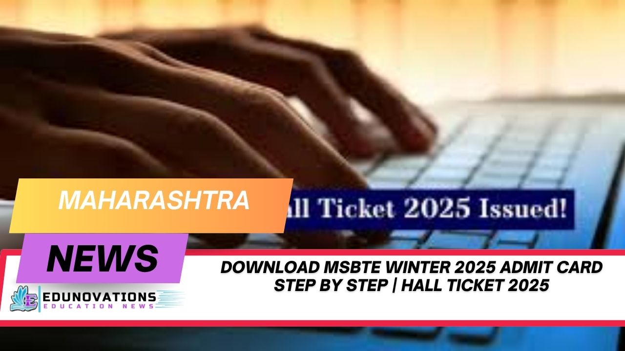 Download MSBTE Winter 2025 admit card step by step