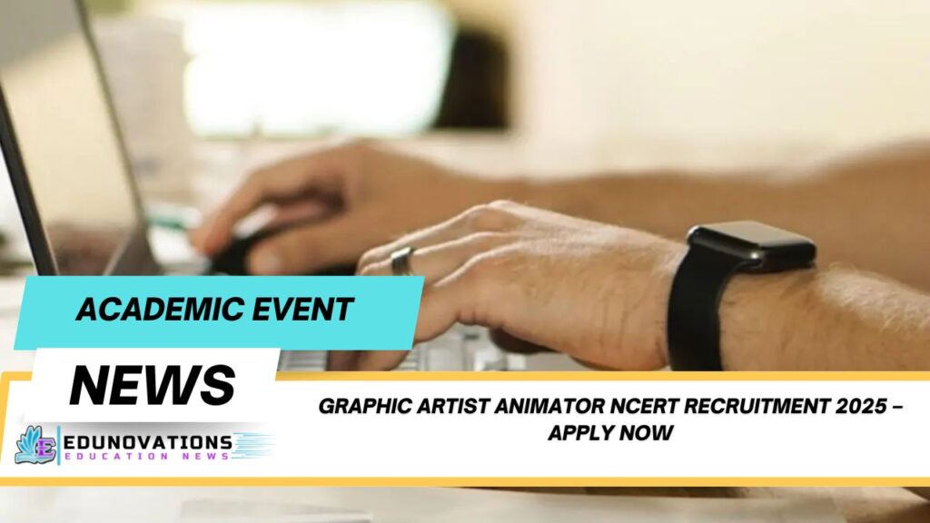 Graphic Artist Animator NCERT recruitment 2025