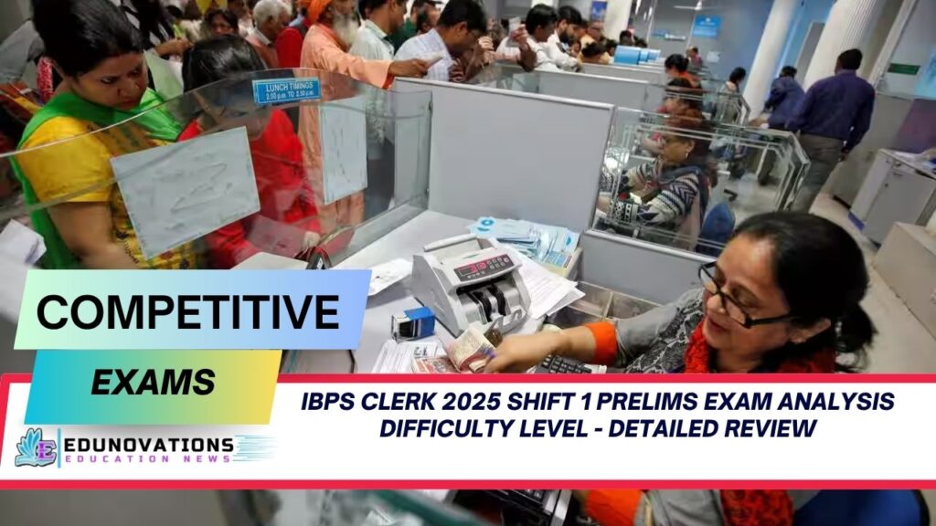 IBPS Clerk 2025 Shift 1 Prelims exam analysis difficulty level