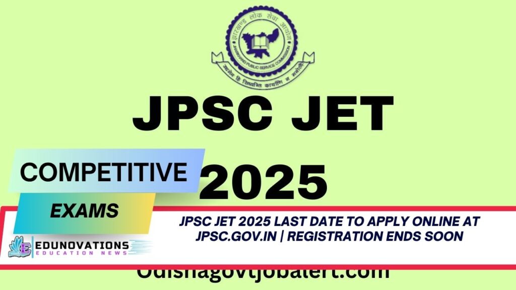 JPSC JET 2025 last date to apply online at jpsc.gov.in