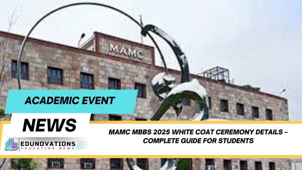 MAMC MBBS 2025 White Coat Ceremony details