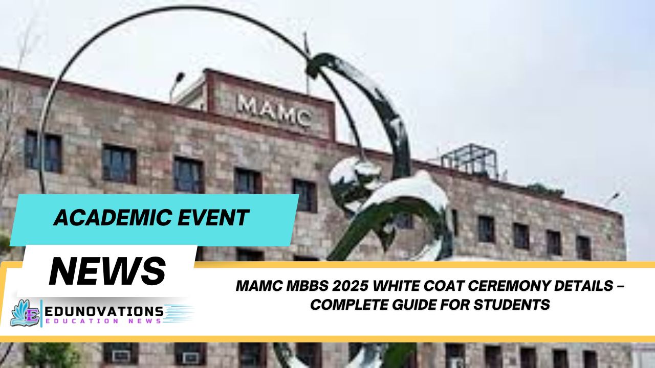 MAMC MBBS 2025 White Coat Ceremony details