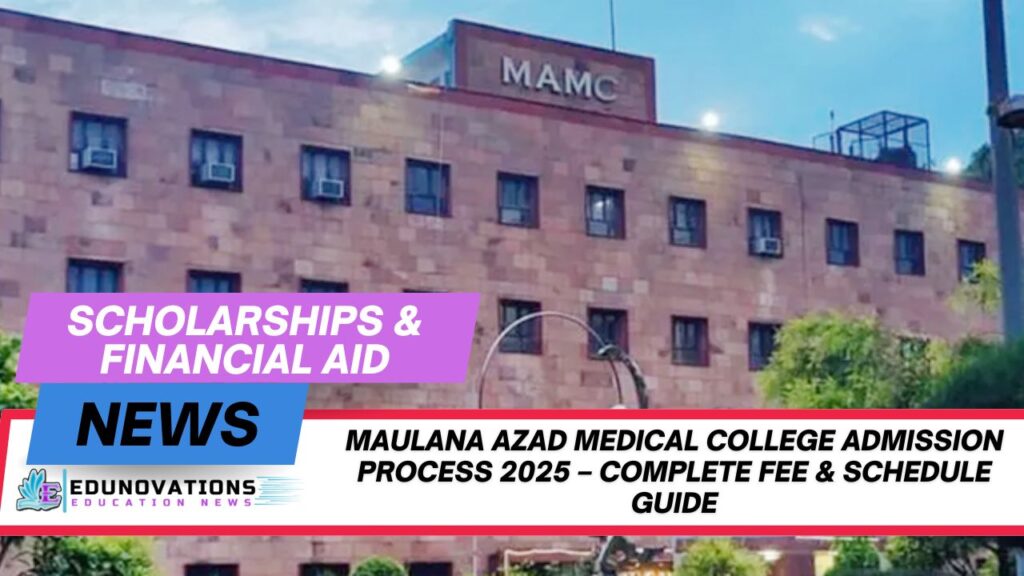 Maulana Azad Medical College admission process 2025