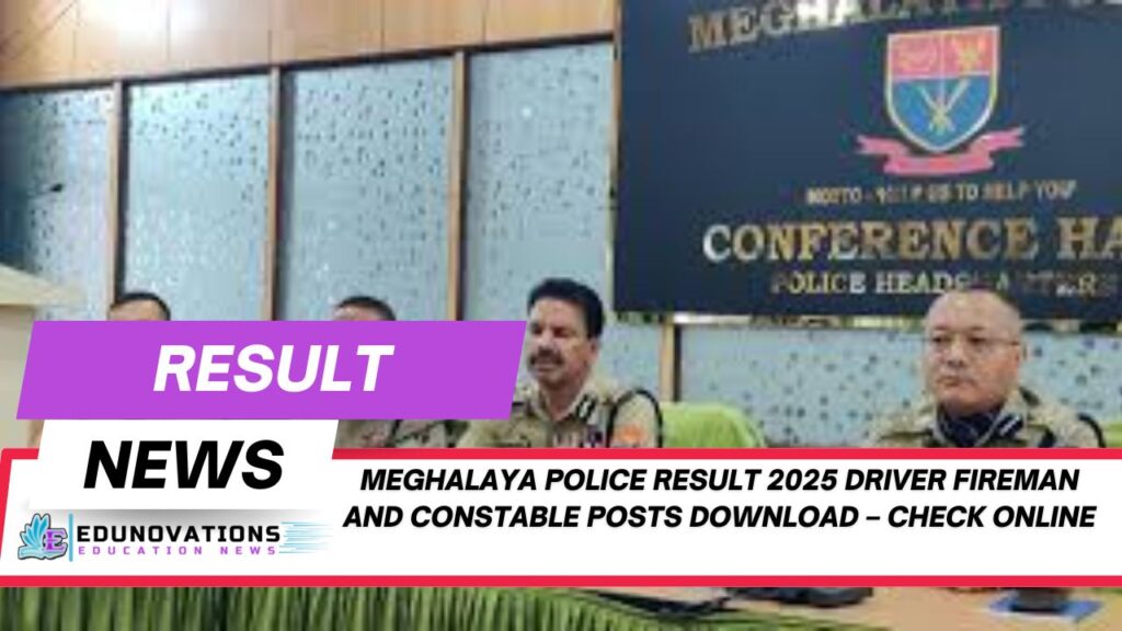 Meghalaya Police Result 2025 Driver Fireman and Constable posts download