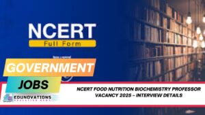 NCERT Food Nutrition Biochemistry Professor vacancy 2025