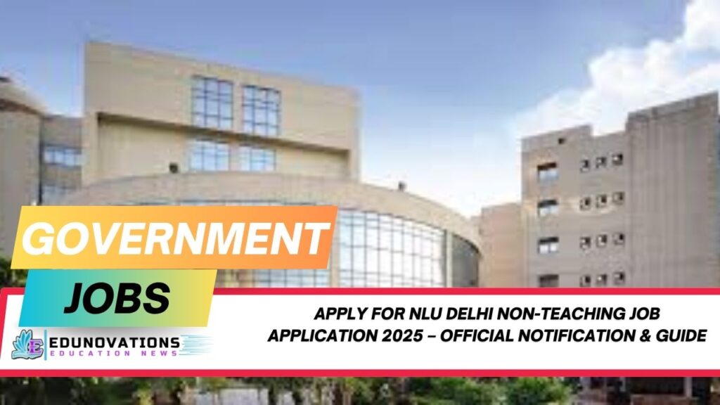 NLU Delhi non-teaching job application 2025