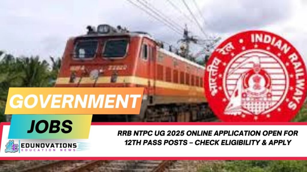 RRB NTPC UG 2025 online application open for 12th pass posts