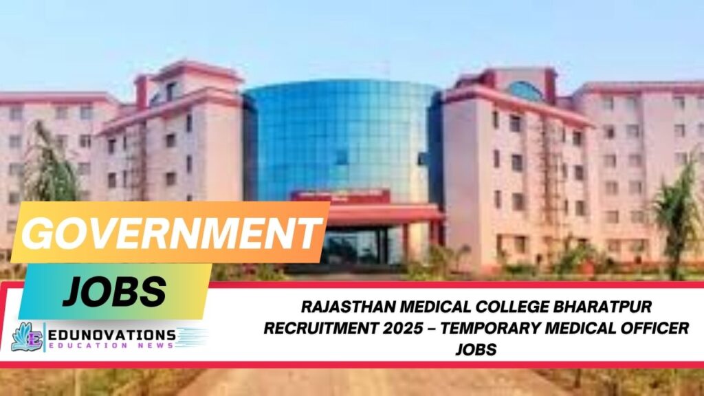 Rajasthan Medical College Bharatpur recruitment 2025