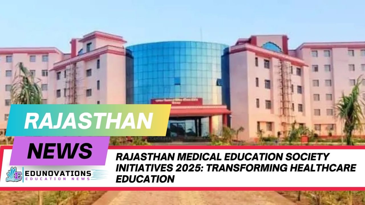 Rajasthan Medical Education Society initiatives 2025