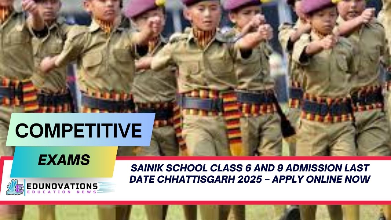 Sainik School class 6 and 9 admission last date Chhattisgarh 2025