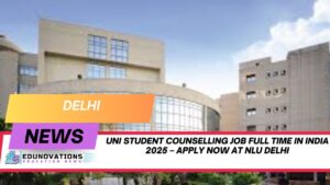uni student counselling job full time in India 2025