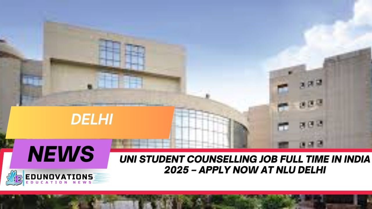 uni student counselling job full time in India 2025
