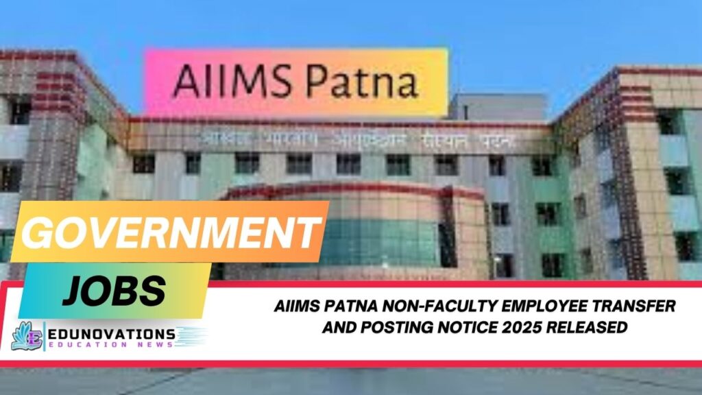 AIIMS Patna non-faculty employee transfer and posting notice 2025