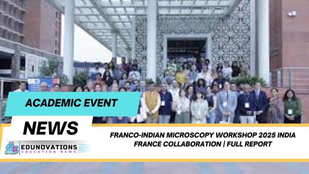 Franco-Indian microscopy workshop 2025 India France collaboration