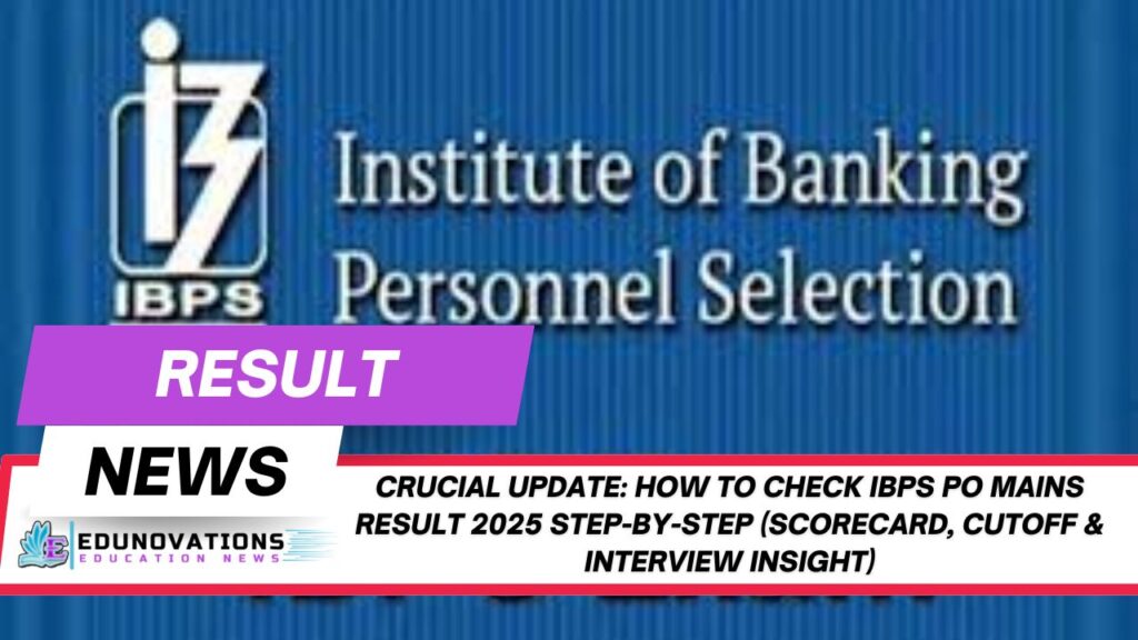 How to Check IBPS PO Mains Result 2025