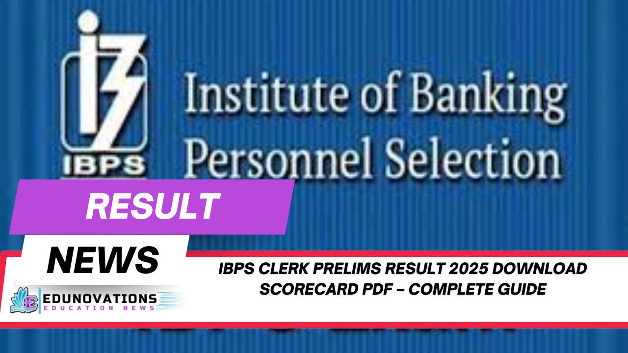 IBPS Clerk Prelims Result 2025 download scorecard PDF