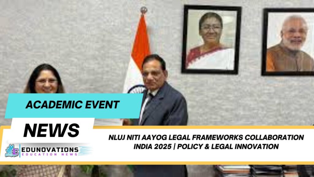 NLUJ NITI Aayog legal frameworks collaboration India 2025
