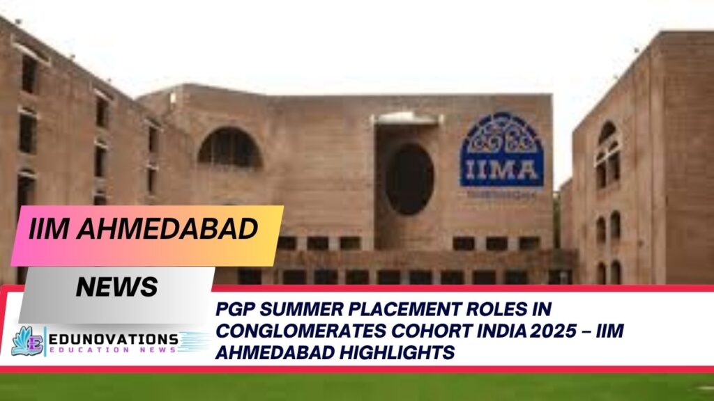 PGP summer placement roles in conglomerates cohort India 2025