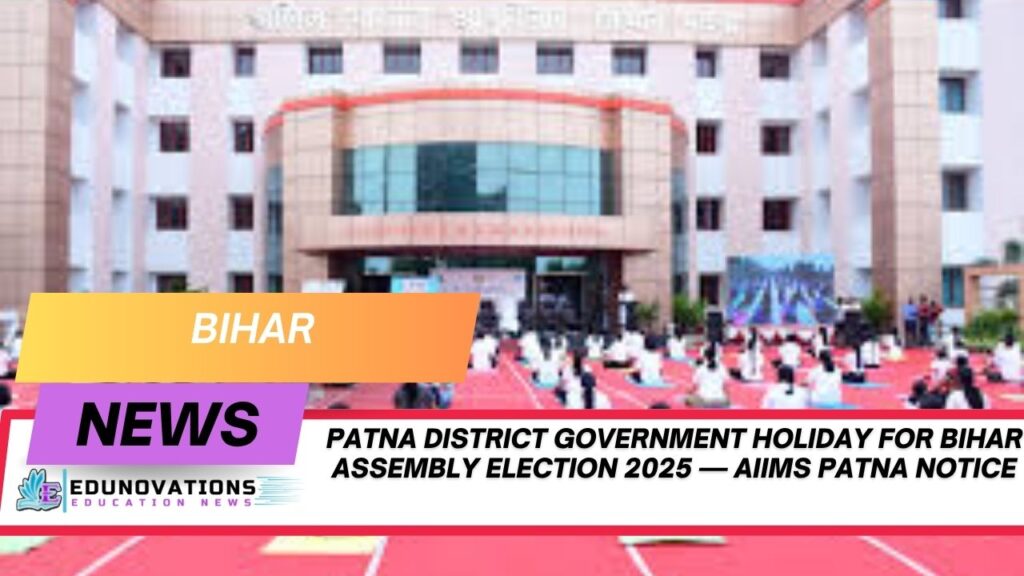 Patna district government holiday for Bihar assembly election 2025