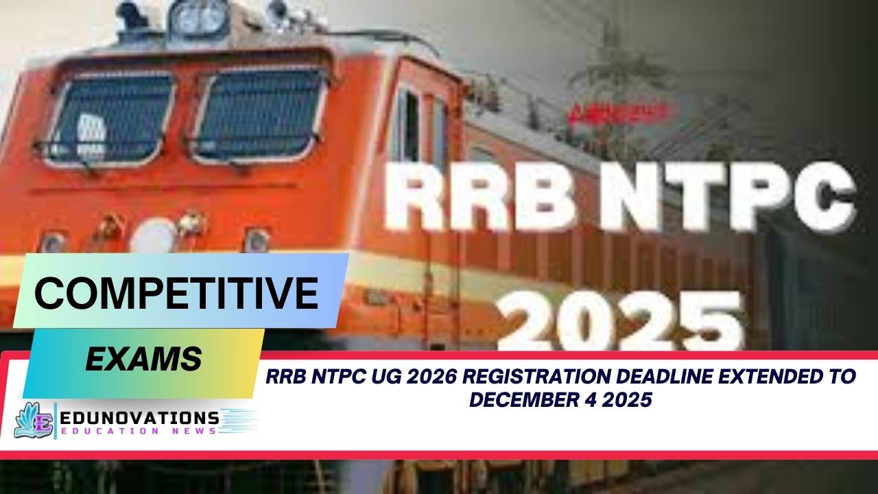 RRB NTPC UG 2026 registration deadline extended to December 4 2025