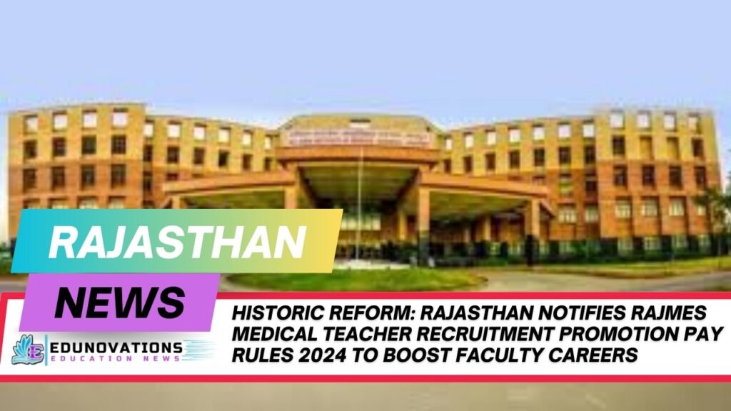 Rajasthan Notifies RajMES Medical Teacher Recruitment