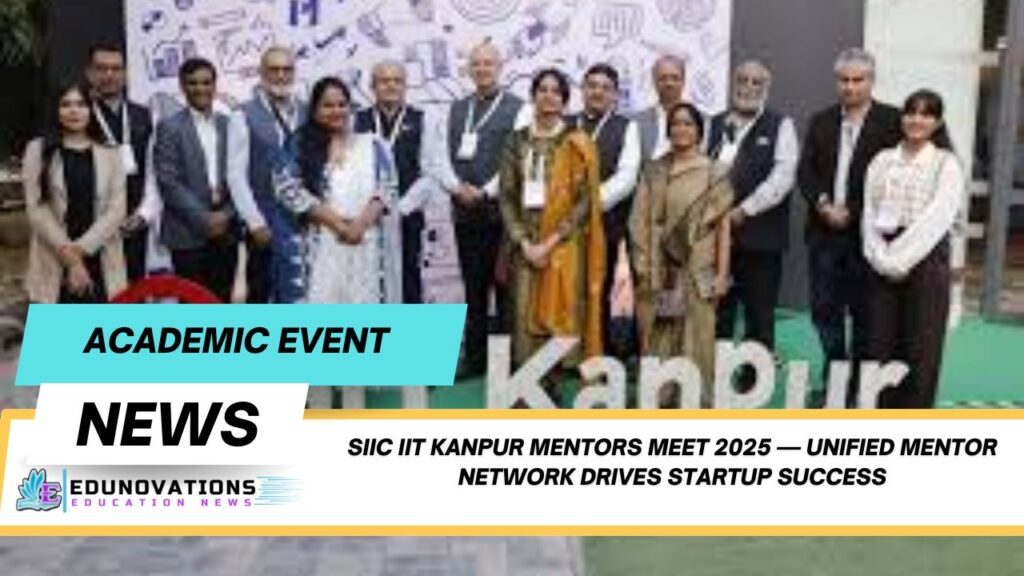 SIIC IIT Kanpur Mentors Meet 2025