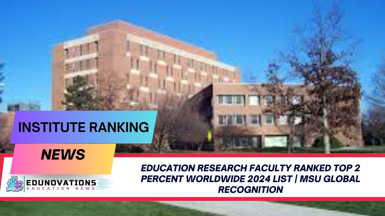 education research faculty ranked top 2 percent worldwide 2024 list