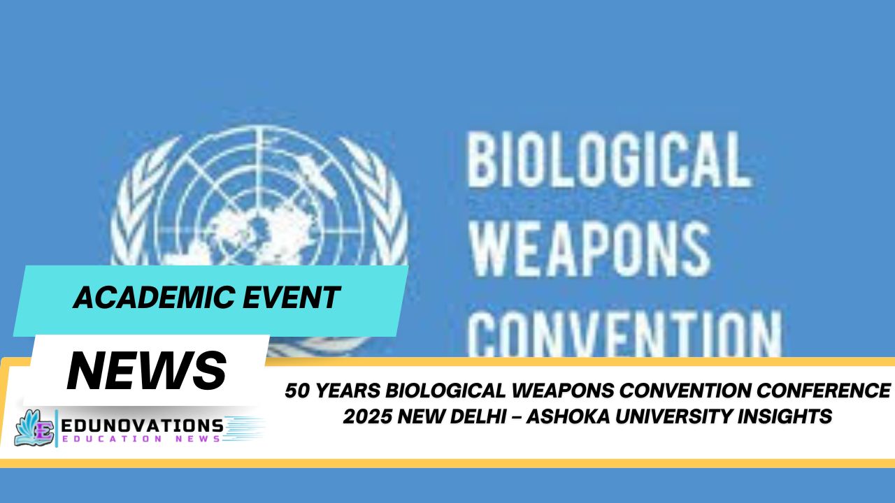 50 Years Biological Weapons Convention Conference 2025 New Delhi – Ashoka University Insights