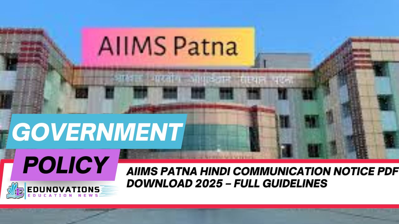 AIIMS Patna Hindi Communication Notice PDF Download 2025 – Full Guidelines
